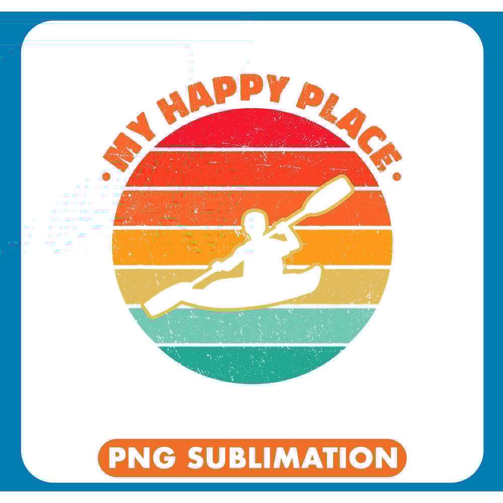 Kayak Water My Happy Place Rowing Canoe Kayaking Rower Paddle Boat Row 3 .jpg