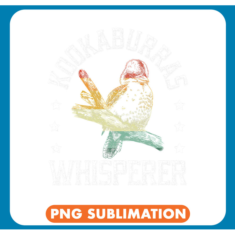 Kookaburra Whisperer Birding Bird Lover Birdwatching 1 .jpg