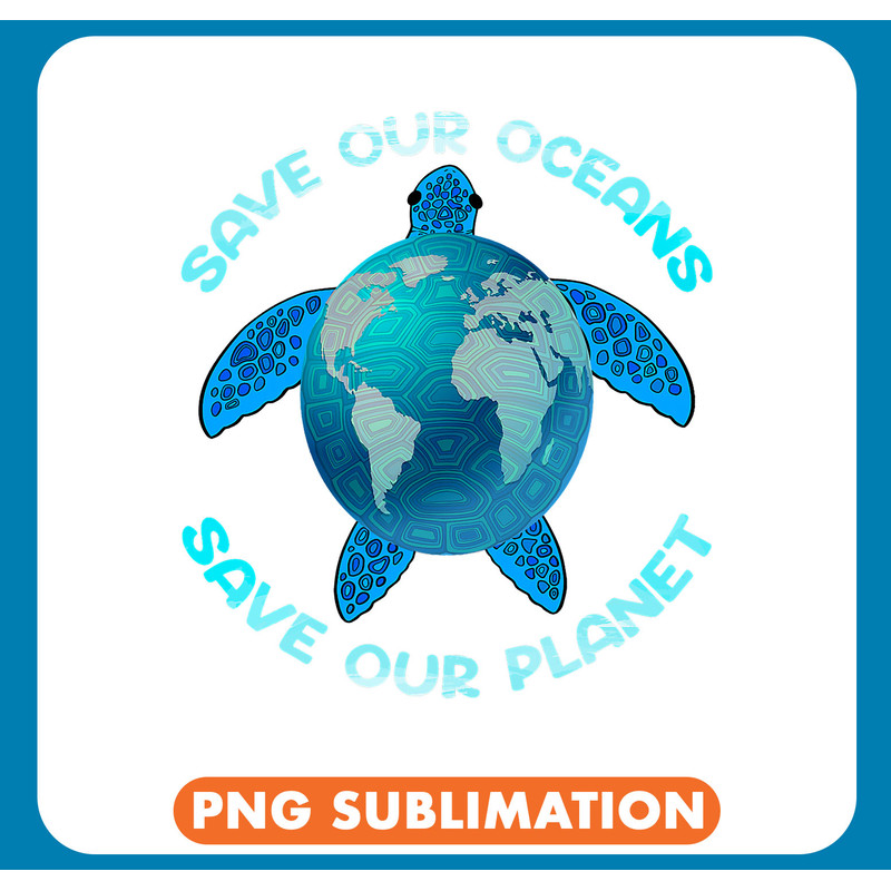 KV9 Turtle Save Our Oceans Save Our Planet Turtle Environment Earth Day .jpg