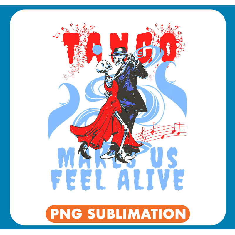 Latin Dance makes us feel Alive Dancing Skeleton Tango .jpg