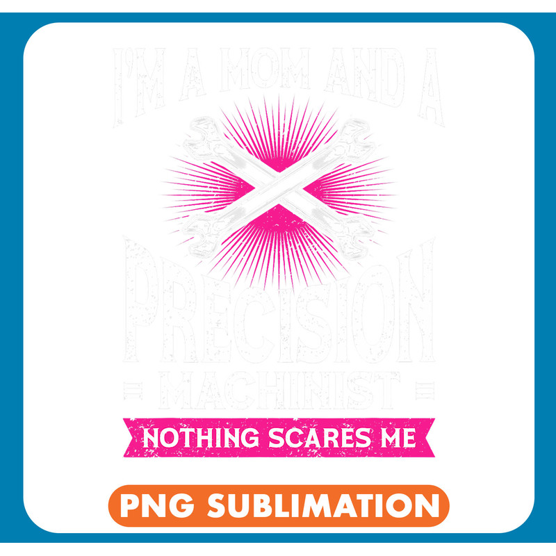 Machining CNC Mom Mother Precision Machinist .jpg