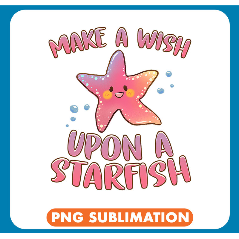 Make A Wish Upon A Starfish Starfish Sea Animals .jpg
