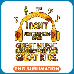mens i dont just help kids make great music png
