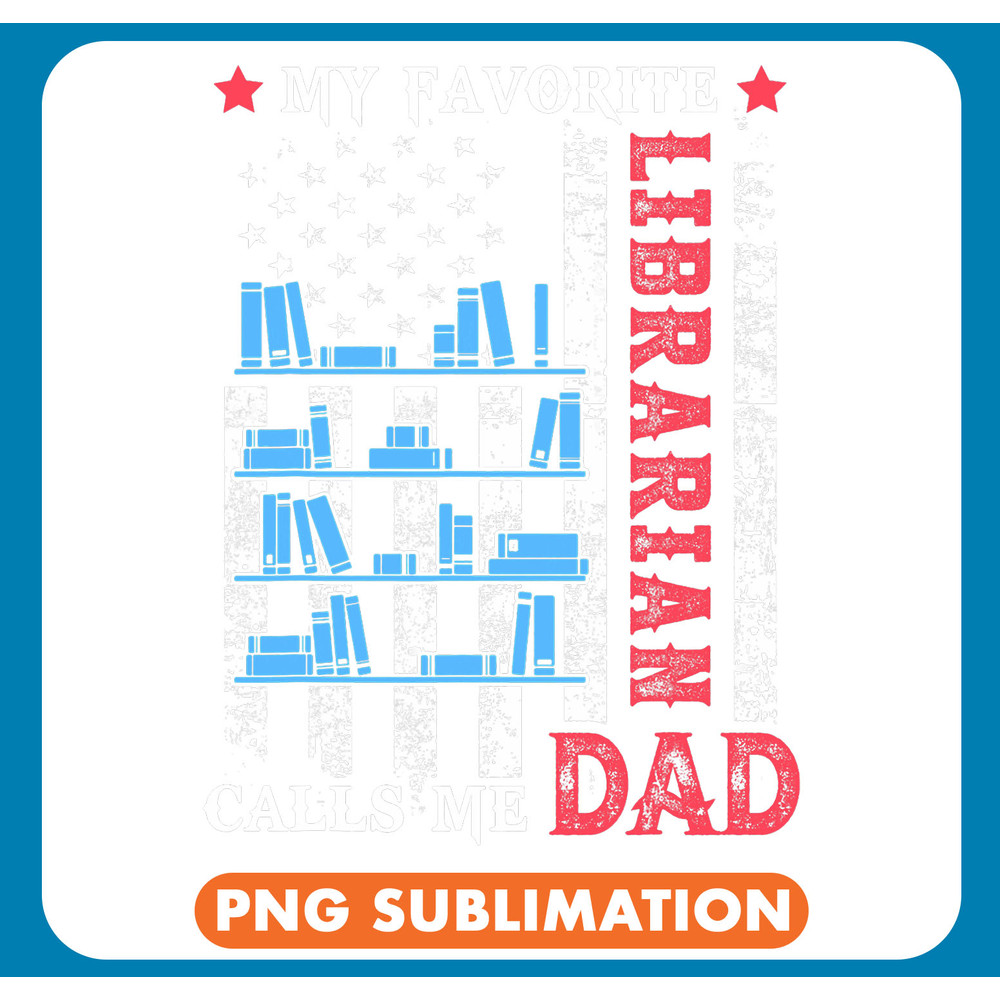 Mens My Favorite Librarian Calls Me Dad USA Flag Fathers day 9 .jpg