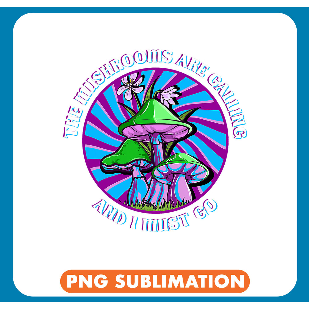 Mushroom Gift Magic Mushroom Shirt Psychedelic The Mushrooms Are Calling .jpg