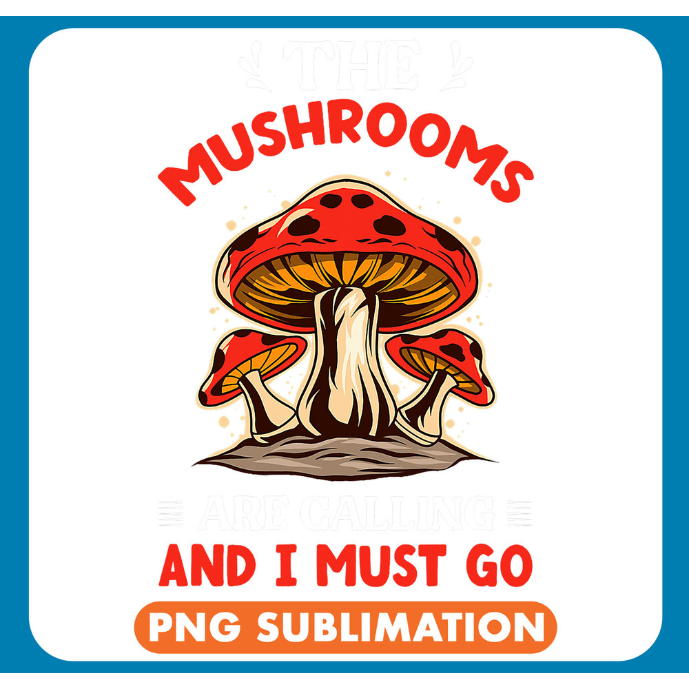 Mushroom Gift The Mushrooms Are Calling Mycologist Mushroom Hunting .jpg