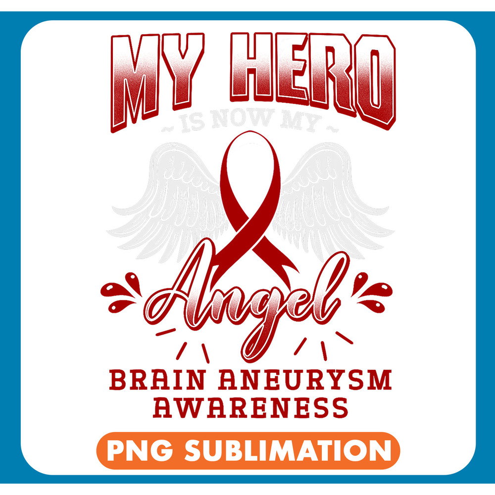 My Hero Is Now My Angel Brain Aneurysm Intracranial Gift .jpg