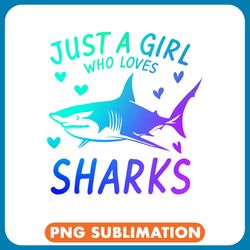 ocean shark just a girl who loves sharks watercolor cute shark lover 164 png