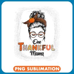 one thankful mama messy bun fall thanksgiving bleached women104 png
