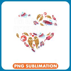 otters i m an otteraholic river otter my spirit animal sea otter png