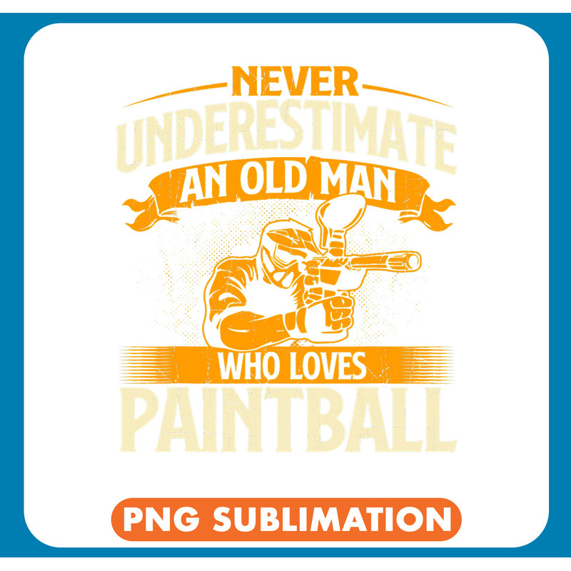 Paintball Paint Old Man Who Loves Paintball Paintballer Tactical Sports .jpg