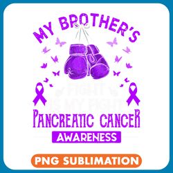 pancreatic warrior my brothers fight is my fight pancreatic cancer awareness 2 png