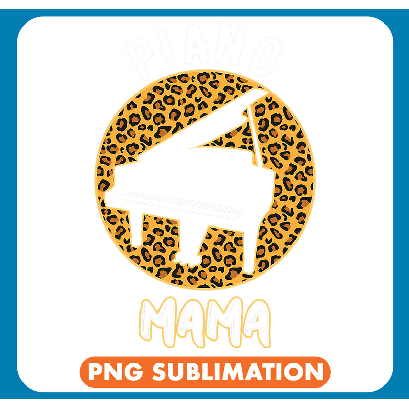 Piano Music Mama Pianist Mother Leopard Art Women Piano Player .jpg