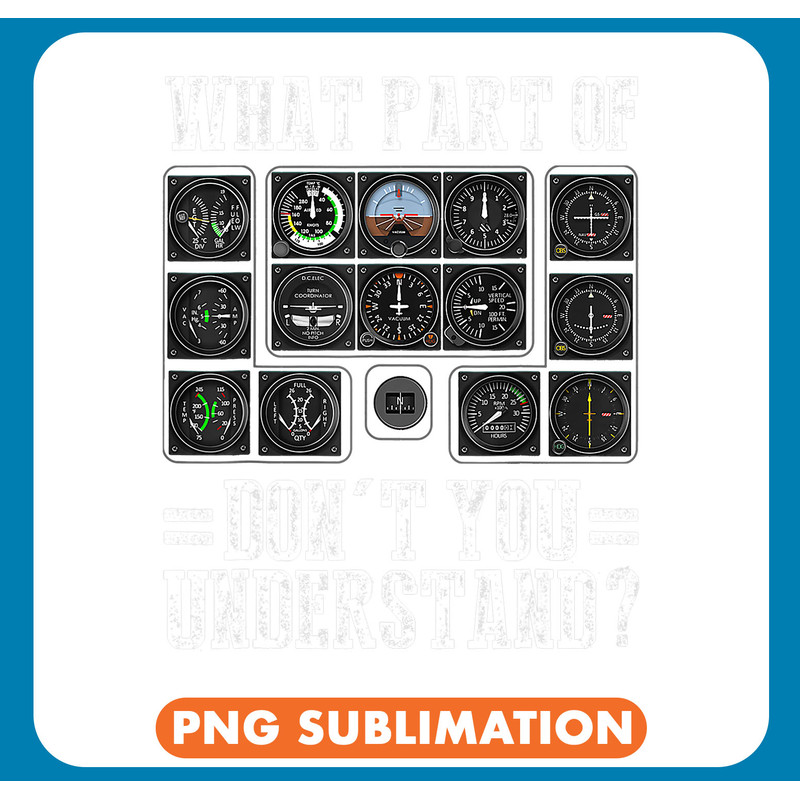 Pilot Job Funny What Part Of Dont You Understand Pilot Instruments .jpg