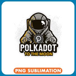 polkadot to the moon cryptocurrency astronaut png