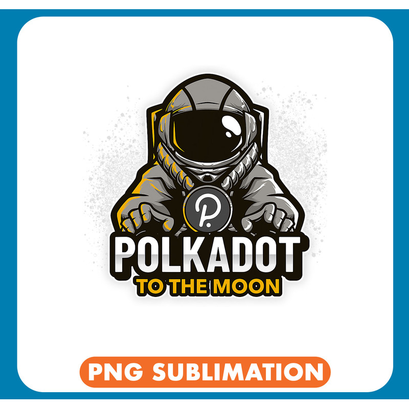 Polkadot to the Moon Cryptocurrency Astronaut .jpg