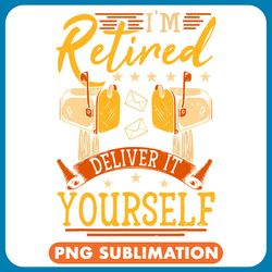 postman job im retired deliver it yourself postal worker retirement png