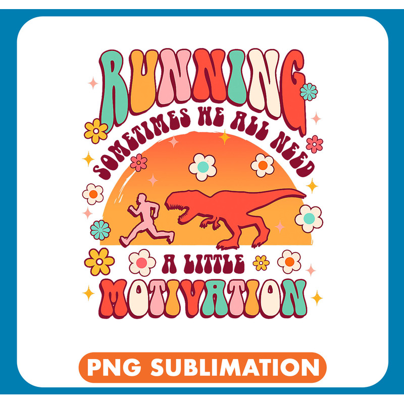 Runner Running Sometimes We All Need A Little Motivation .jpg