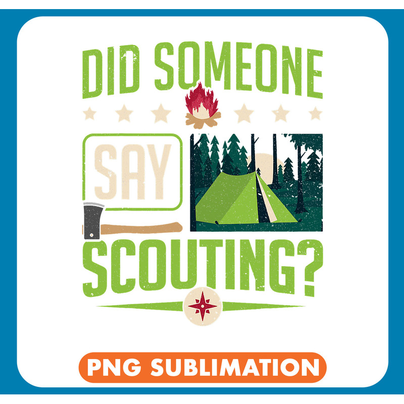 Scout Did Someone Say Scouting .jpg