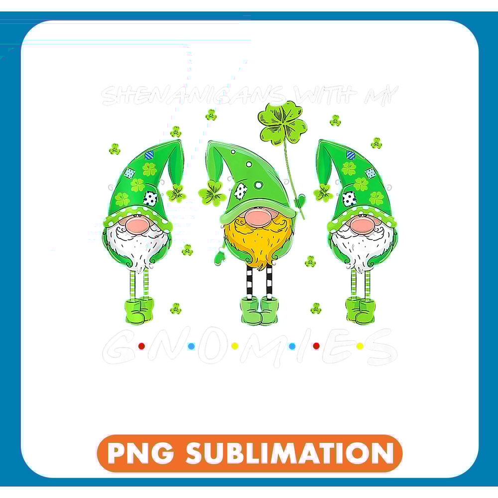 Shenanigans With My Gnomies St Patricks Day Gnome Shamrock 6 8 .jpg