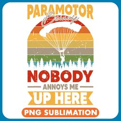 skydiving gift nobody annoys me up here paragliding paramotor 2 png
