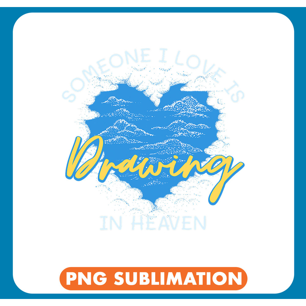 Someone I Love Is Drawing In Heave Painting Hobby Sketching .jpg