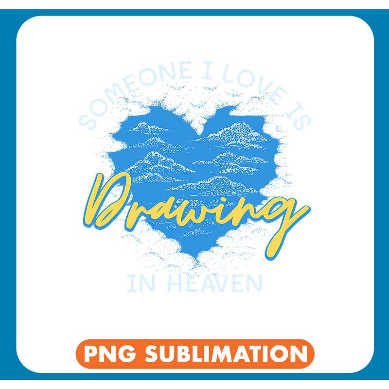 Someone I Love Is Drawing In Heave Painting Hobby Sketching .jpg