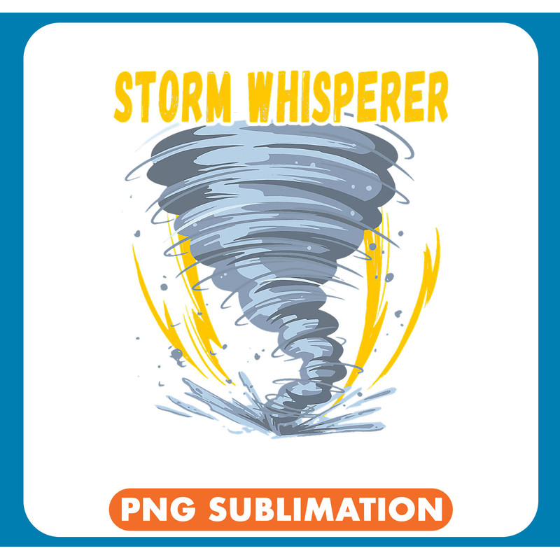 Storm Whisperer. Storm Chaser Tornado .jpg