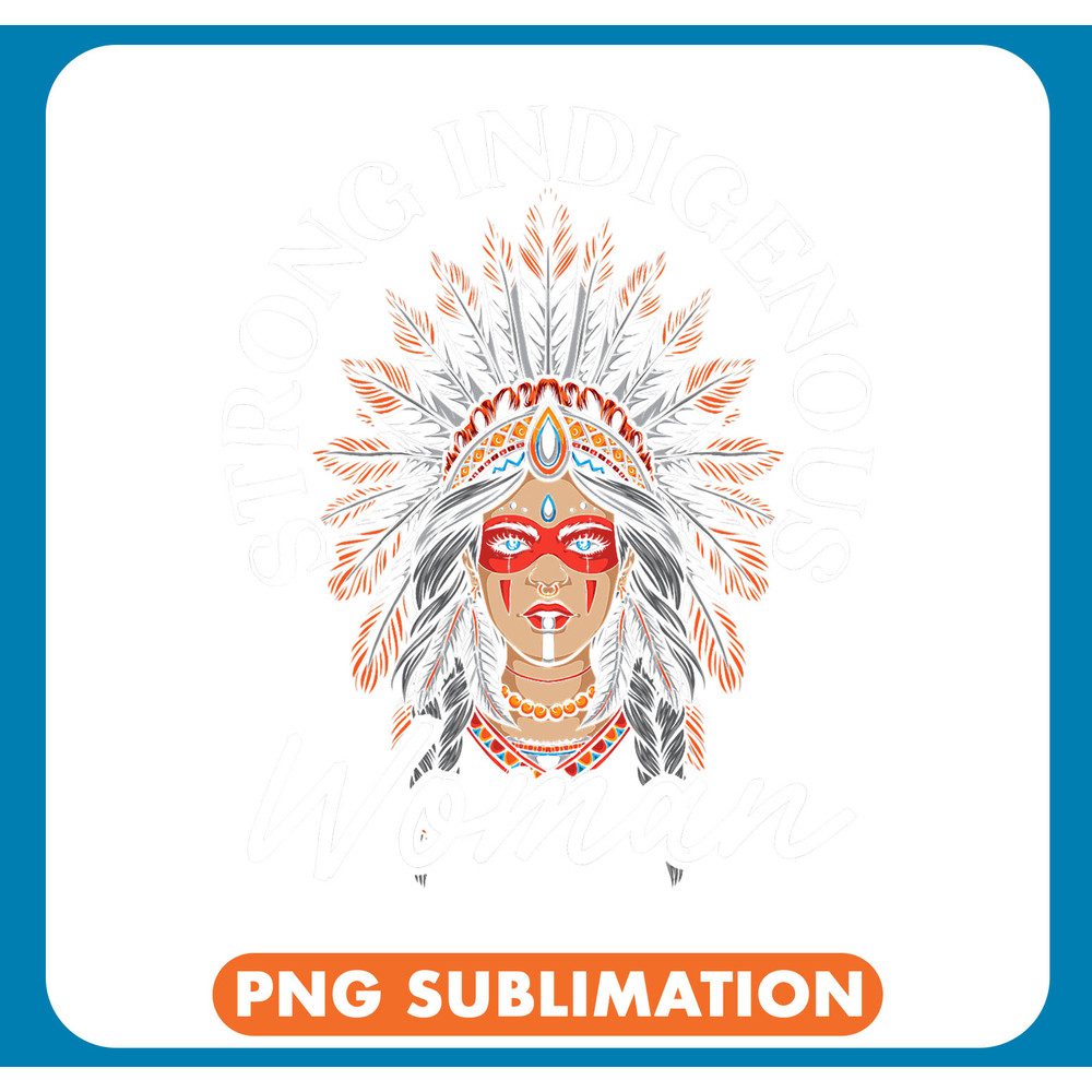 Strong Indigenous Women Native American Native Pride .jpg