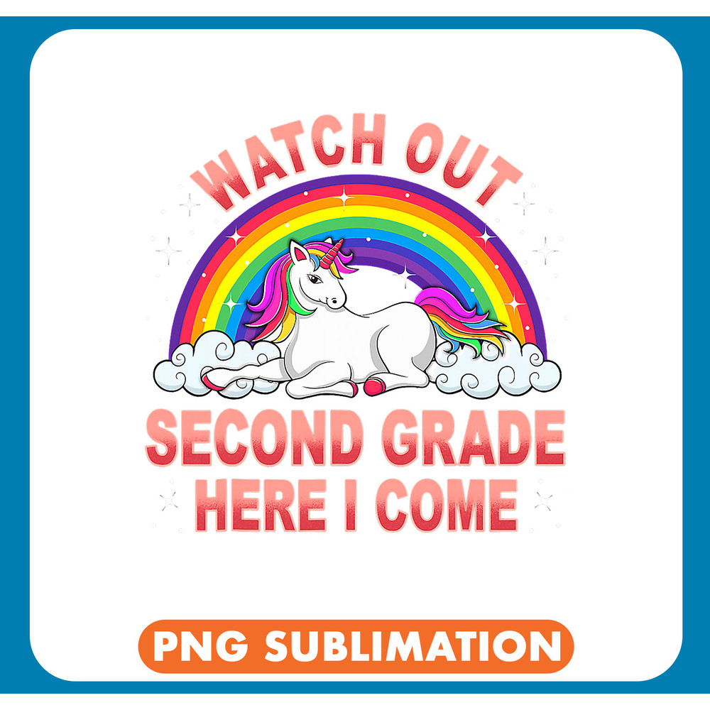 Unicorns Kids Watch Out Second Grade Here I Come Unicorn Kindergarte .jpg