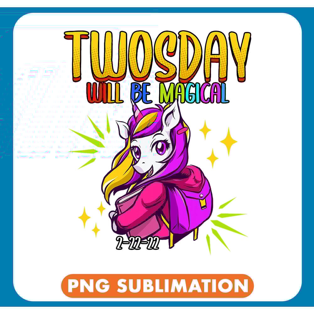 Unicorns Twosday Will Be Magical 22222 Unicorn February 1 .jpg