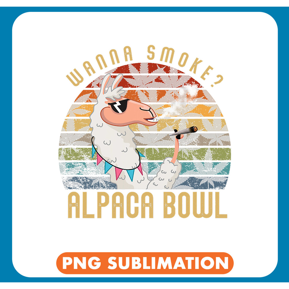 Wanna Smoke Alpaca Bowl Funny Llama Smoking Cannabis Weed 21 .jpg