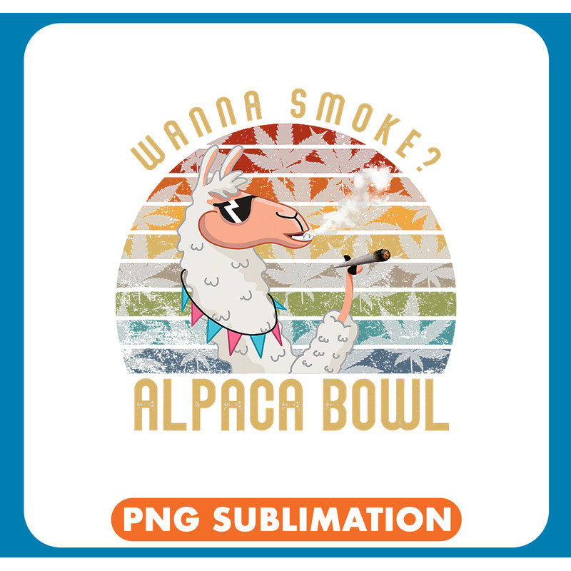 Wanna Smoke Alpaca Bowl Funny Llama Smoking Cannabis Weed 21 .jpg