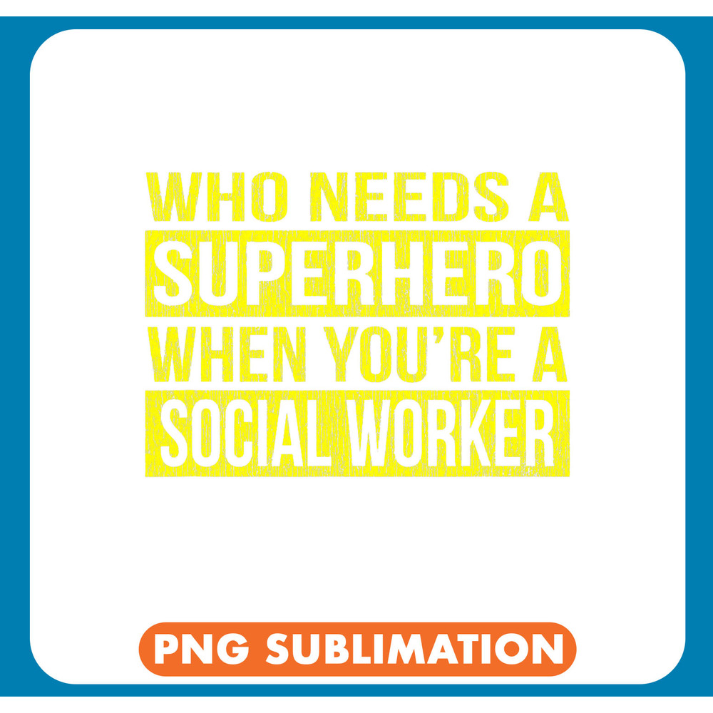 Who Needs a Superhero Social Worker Yellow .jpg