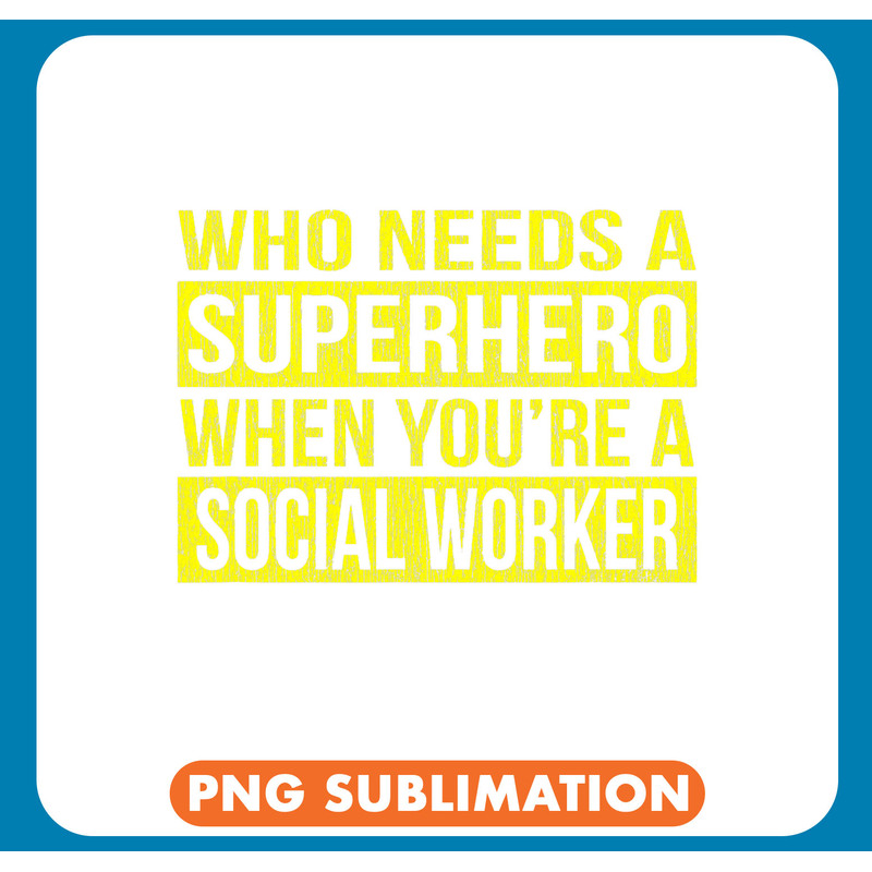 Who Needs a Superhero Social Worker Yellow .jpg