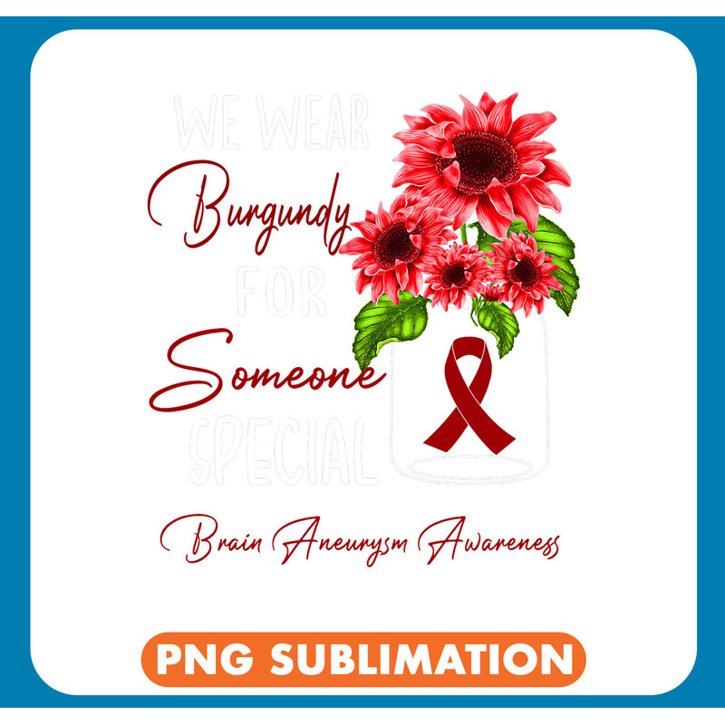 Womens Sunflower We Wear Burgundy Brain Aneurysm Awareness .jpg