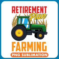 yes i do have a retirement plan farming png