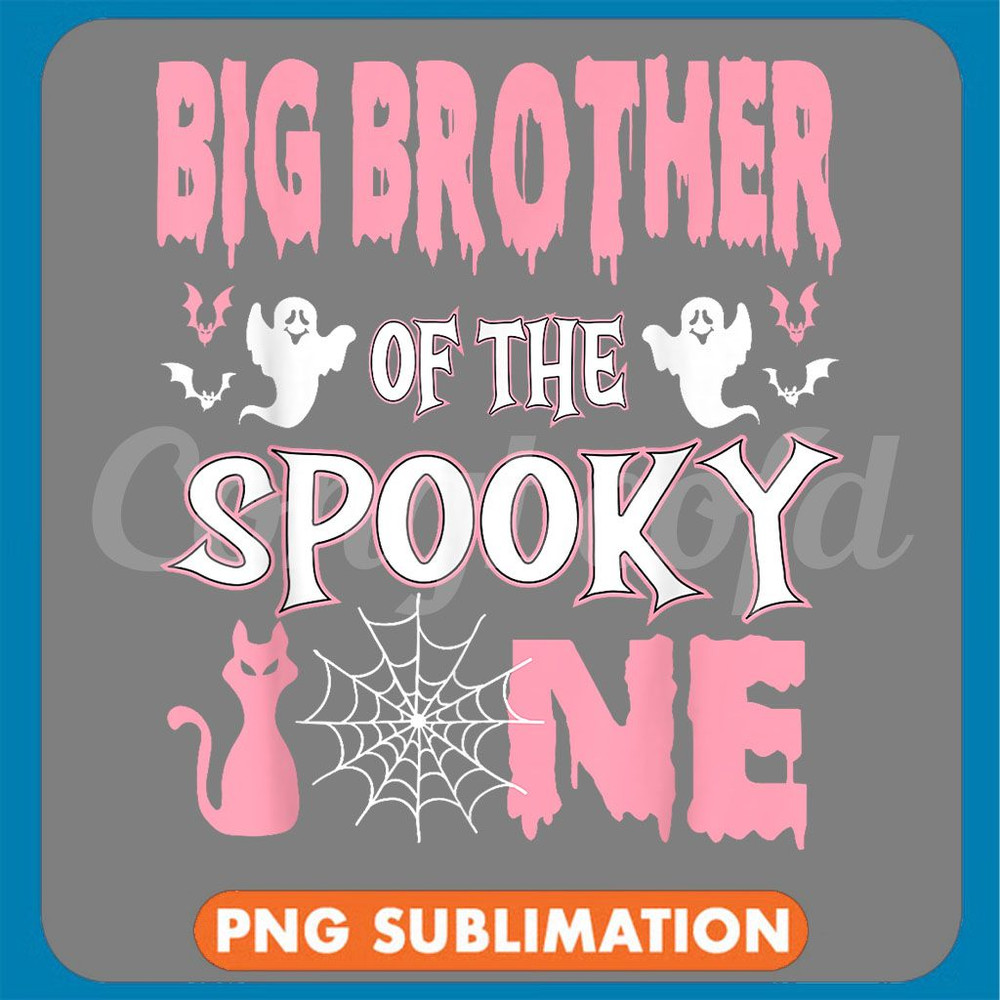 Big Brother Of The Spooky One Halloween 1st Birthday Girl Png 0