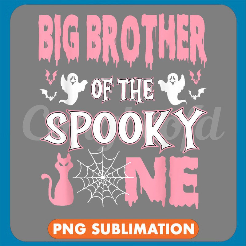 Big Brother Of The Spooky One Halloween 1st Birthday Girl Png 0