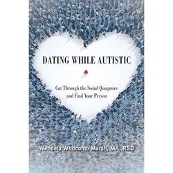 dating while autistic: cut through the social quagmire and find your person