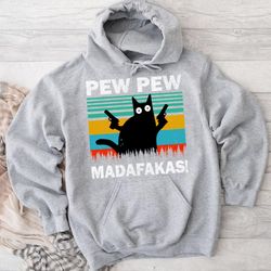 Pew Pew Madafakas Cat Crazy Vintage Funny Cat Owners Hoodie, hoodies for women, hoodies for men