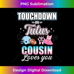 Gender reveal touchdowns or tutus cousin matching baby party - Bespoke Sublimation Digital File - Chic, Bold, and Uncompromising