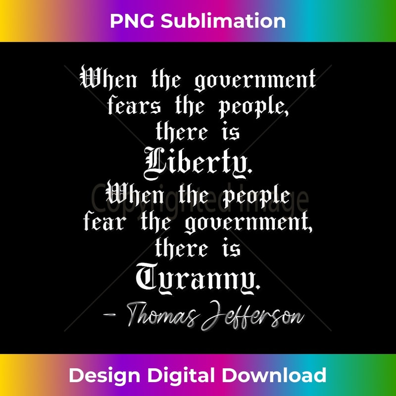 FW-20240109-13719_Thomas Jefferson Quote Liberty People Government is Tyranny 3290.jpg
