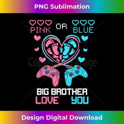 Parents Pink Or Blue Big Brother Love You Baby Gender Reveal - Chic Sublimation Digital Download - Craft with Boldness and Assurance