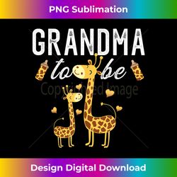 Grandma To Be Giraffe Baby Shower Cute - Contemporary PNG Sublimation Design - Challenge Creative Boundaries
