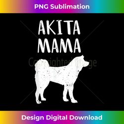 Cool Akita Art Women Akita Mom Owner Pet Lover Akita Inu Dog - Sophisticated Png Sublimation File - Chic, Bold, And Uncompromising