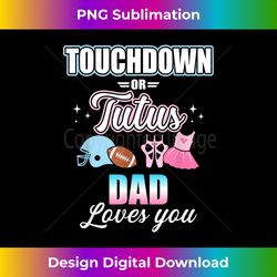 Gender reveal touchdowns or tutus dad matching baby party - Bohemian Sublimation Digital Download - Animate Your Creative Concepts