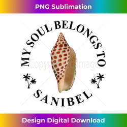 my soul belongs to sanibel island florida junonia seashell - minimalist sublimation digital file - striking & memorable impressions