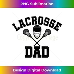 Lacrosse DAD  LAX Daddy  Father's Day - Vibrant Sublimation Digital Download - Spark Your Artistic Genius