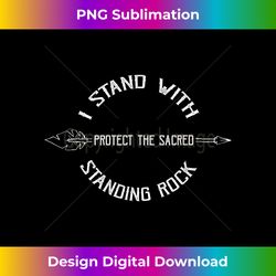 I Stand With Standing Rock - No DAPL Protest - Minimalist Sublimation Digital File - Access the Spectrum of Sublimation Artistry